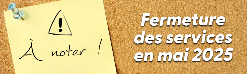 Bandeau fermeture mai2025